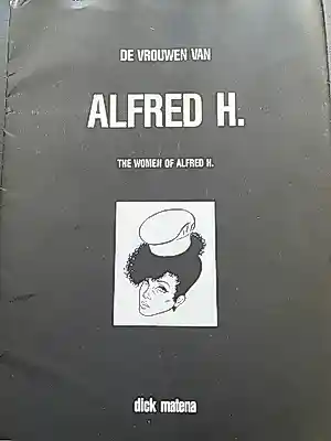 Dick Matena - THE WOMEN OF ALFRED H./DE VROUWEN VAN ALFRED H. kopen? Bied vanaf 135!