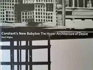 Constant - The Hyper-Architecture of Desire [Mark Wigley] verkocht voor € 180!