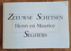 Henri Seghers - Zeeuwse Schetsen (samen met zoon Maurice Seghers) verkocht voor € 20!