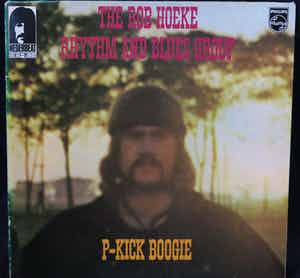 Rob Hoeke Rhythm & Blues Group - P-Kick Boogie verkocht voor € 3!