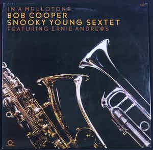 Bob Cooper - and Snooky Young Sextet Featuring Ernie Andrews – In A Mellotone verkocht voor € 6!