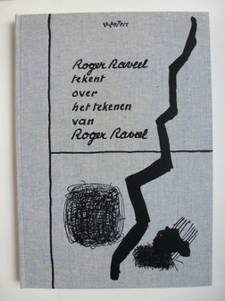 Roger Raveel - Roger Raveel Zeldzaam Kunstboek. Raveel tekent over het tekenen... kopen? Bied vanaf 150!