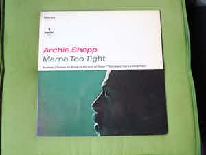 Archie Shepp - Mama too tight verkocht voor € 51!