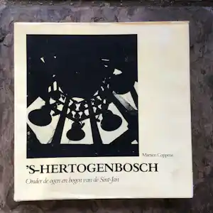 Martien Coppens - ‘s-Hertogenbosch, onder de ogen en bogen van de stad. kopen? Bied vanaf 20!